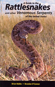 Hubbs, Brian R., & Brendan O'Connor.  A Guide to the Rattlesnakes and other Venomous Serpents of the United States.  Tricolor Books, 2011.