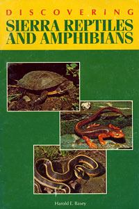 Basey, Harold E.  Discovering Sierra Reptiles and Amphibians.  Yosemite Association and Sequoia Natural History Association, 1976, 1991. 