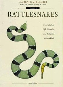 Klauber, Laurence M.  Rattlesnakes: Their Habits, Life Histories, and Influence on Mankind.  University of California Press, 1956. (Hardcover 2 volume set.) (Second Edition, 1997.)